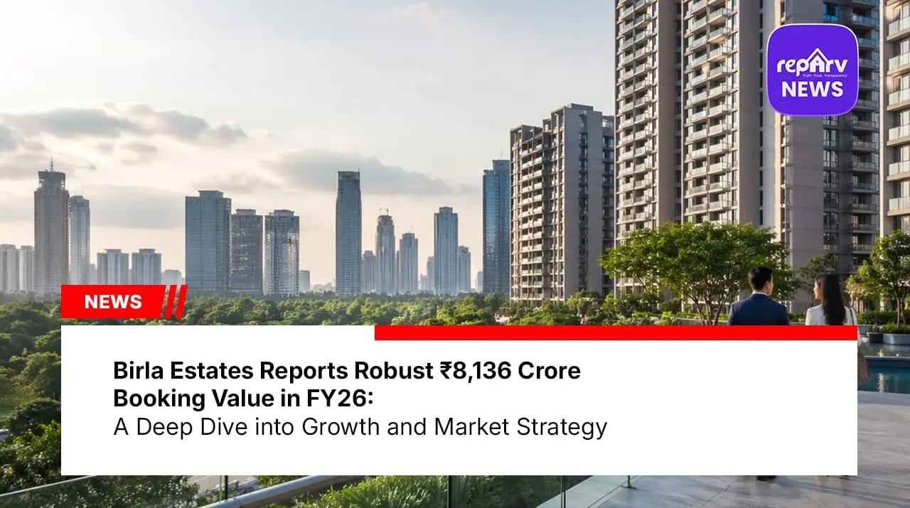 Birla Estates Reports Robust ₹8,136 Crore Booking Value in FY26: A Deep Dive into Growth and Market Strategy